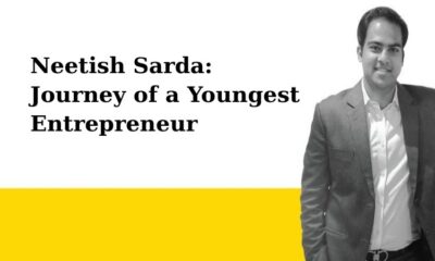 Neetish Sarda A Young Achievers Journey to Being a Successful Entrepreneur